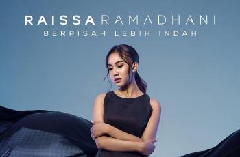 Raissa Ramadhani Persembahkan Single Peneman Galau Berjudul Berpisah Lebih Indah