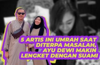5 Artis Ini Berangkat Umrah saat Diterpa Masalah, Ada Ayu Dewi dan Suami