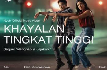 Lirik Lagu Khayalan Tingkat Tinggi - NOAH
