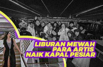 Liburan Mewah Artis Naik Kapal Pesiar, Ada yang Sewa Rp590 Juta per Malam!