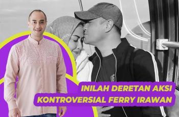 Gak Cuma Dituduh KDRT, Ini Deretan Aksi Kontroversial Ferry Irawan