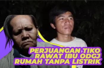 Perjuangan Tiko Rawat Ibu ODGJ, 12 Tahun di Rumah Tanpa Listrik dan Air