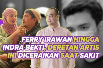 7 Artis Digugat Cerai saat Sakit, Ada Indra Bekti hingga Ferry Irawan