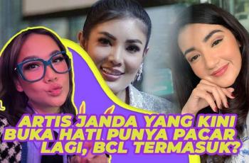 5 Artis Berstatus Janda yang Kini Buka Hati Punya Pacar Lagi, BCL Termasuk?