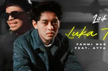 Lirik Lagu Luka Terbaik - Fahmi NM feat Atta Halilintar