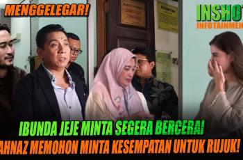 CEK FAKTA: Ibunda Desak Jeje Govinda Untuk Cerai, Syahnaz Mohon-Mohon Minta Rujuk