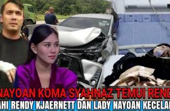 CEK FAKTA: Tau Lady Nayoan Terluka Parah, Syahnaz Langsung Temui Rendy Kjaernett?